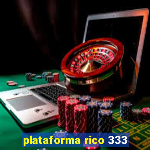 plataforma rico 333