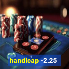 handicap -2.25