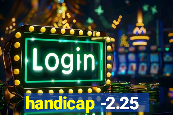 handicap -2.25