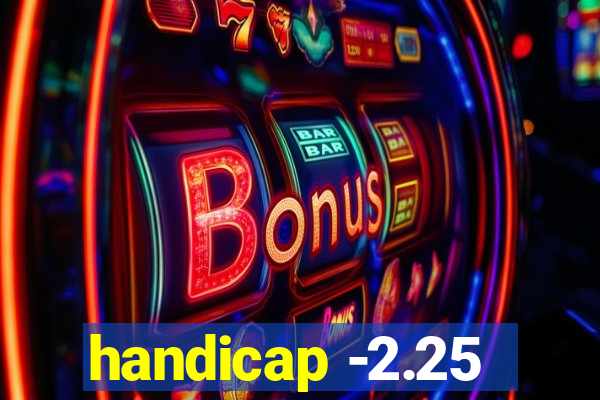 handicap -2.25