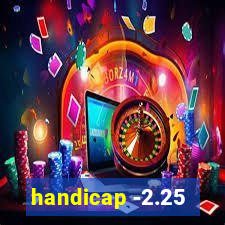 handicap -2.25