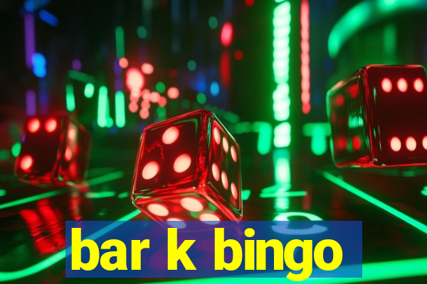 bar k bingo