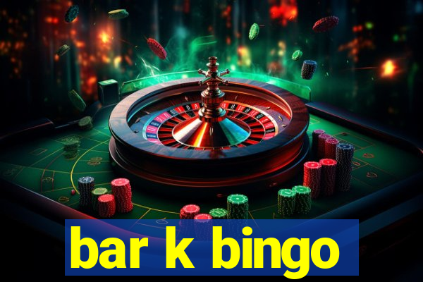 bar k bingo