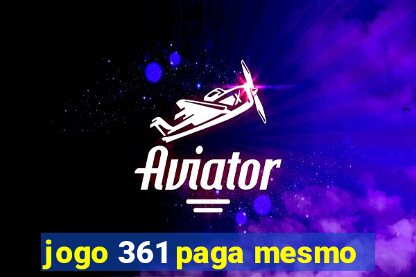 jogo 361 paga mesmo