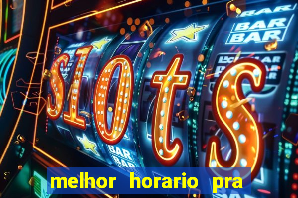 melhor horario pra jogar fortune tiger