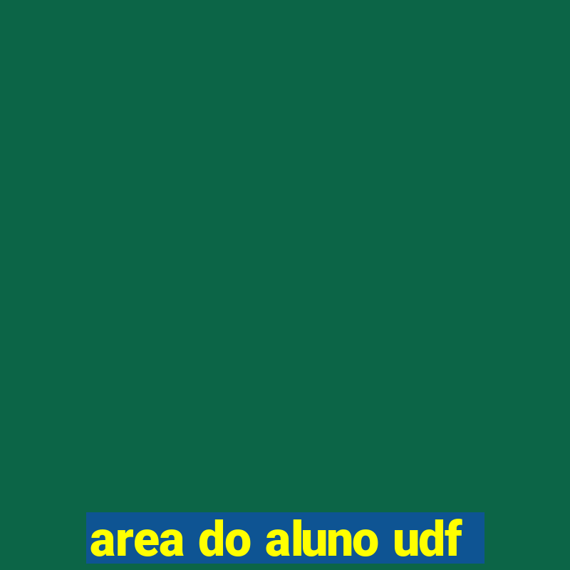 area do aluno udf