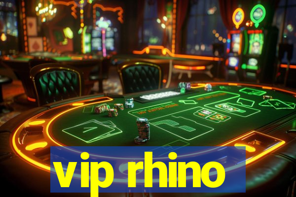 vip rhino