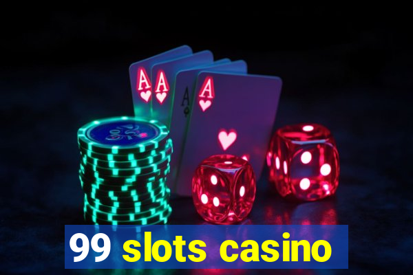 99 slots casino