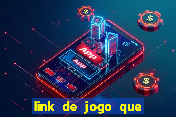 link de jogo que ganha dinheiro de verdade