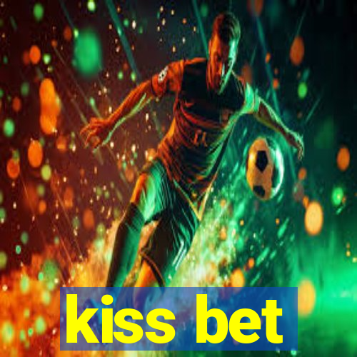 kiss bet