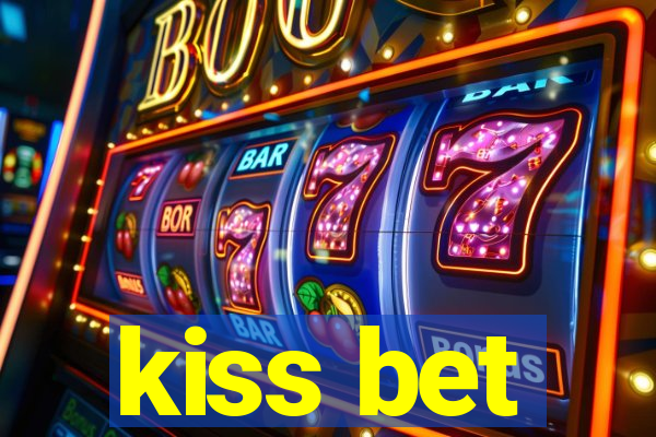 kiss bet