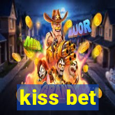 kiss bet