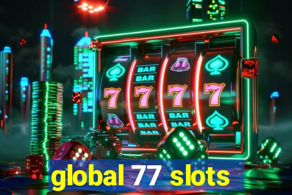 global 77 slots