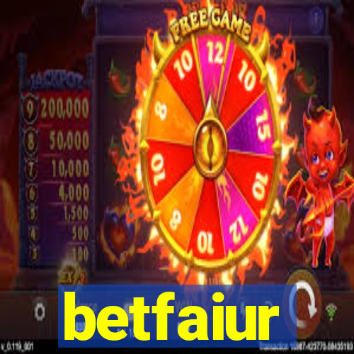 betfaiur