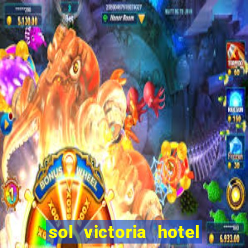 sol victoria hotel spa y casino