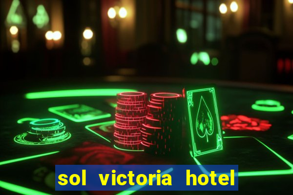 sol victoria hotel spa y casino