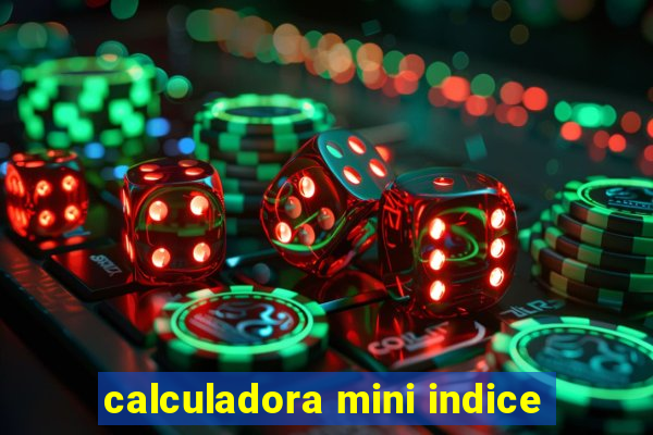 calculadora mini indice