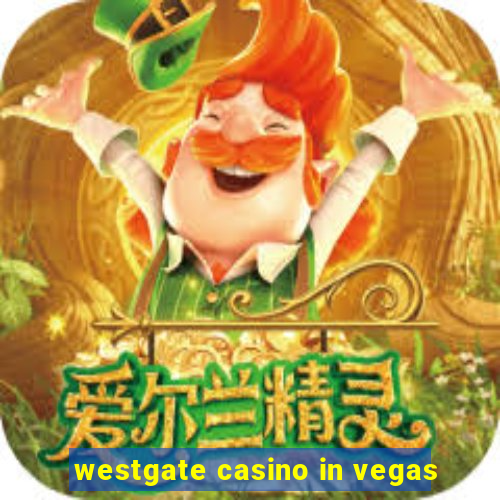 westgate casino in vegas