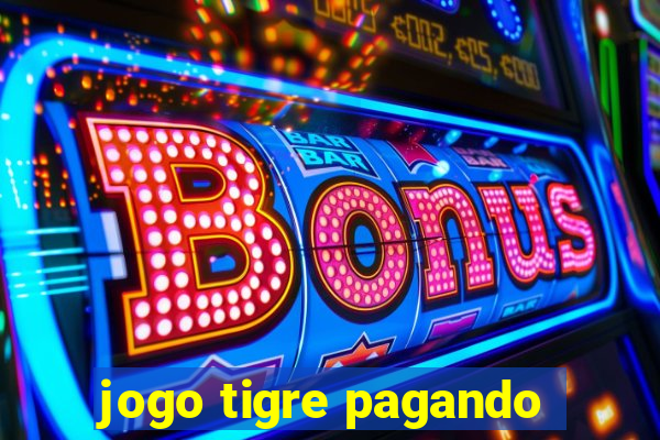 jogo tigre pagando