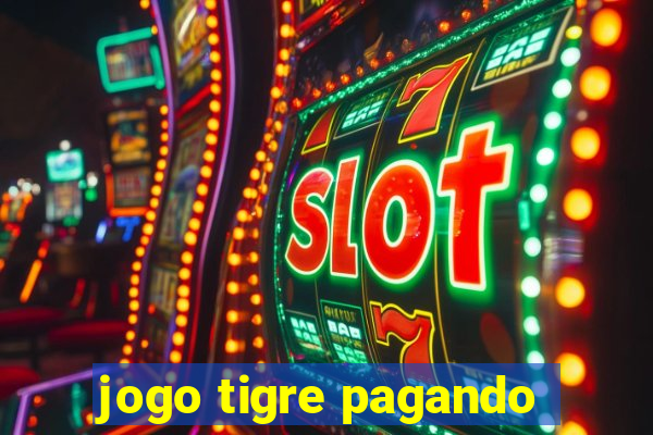 jogo tigre pagando