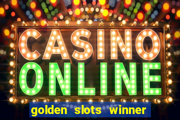 golden slots winner paga mesmo