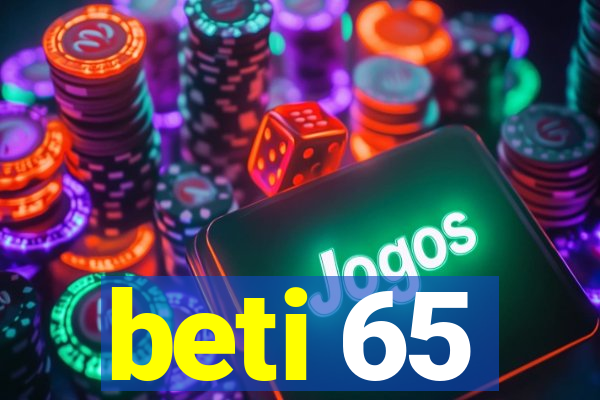 beti 65