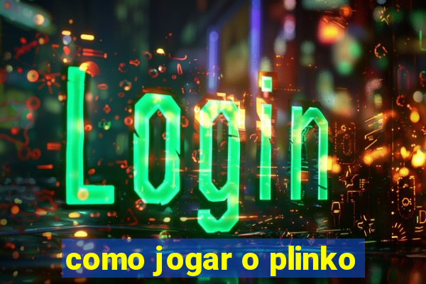 como jogar o plinko