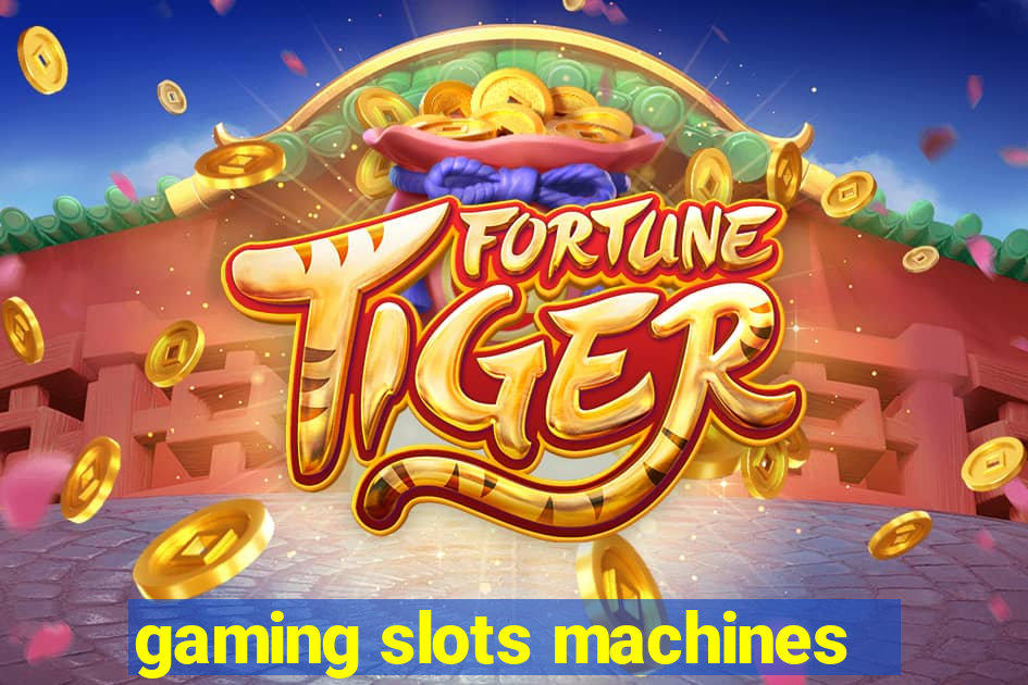 gaming slots machines