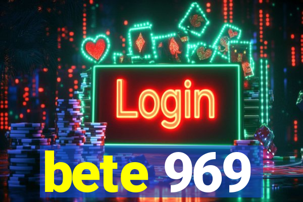 bete 969