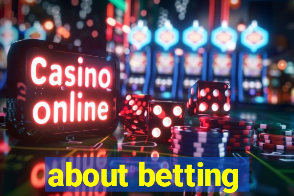 about betting