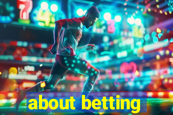 about betting