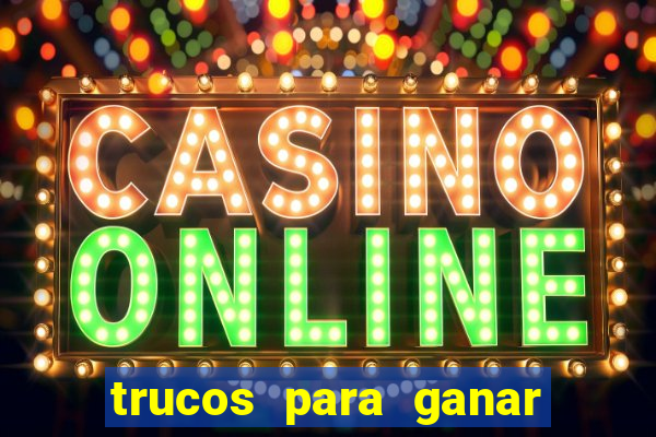 trucos para ganar en el casino online