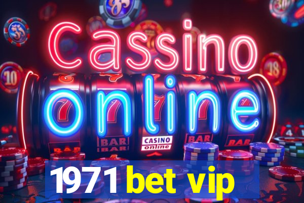 1971 bet vip