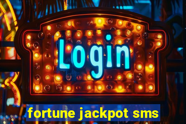 fortune jackpot sms