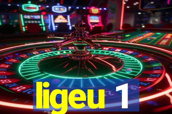 ligeu 1