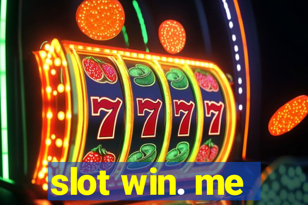 slot win. me