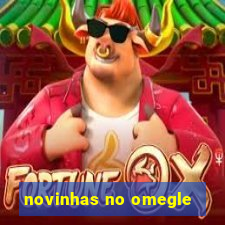 novinhas no omegle