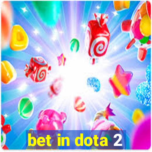 bet in dota 2