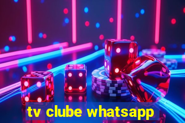 tv clube whatsapp