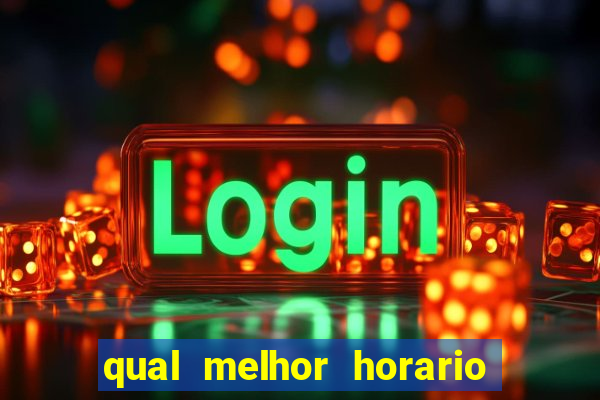 qual melhor horario para jogar slots