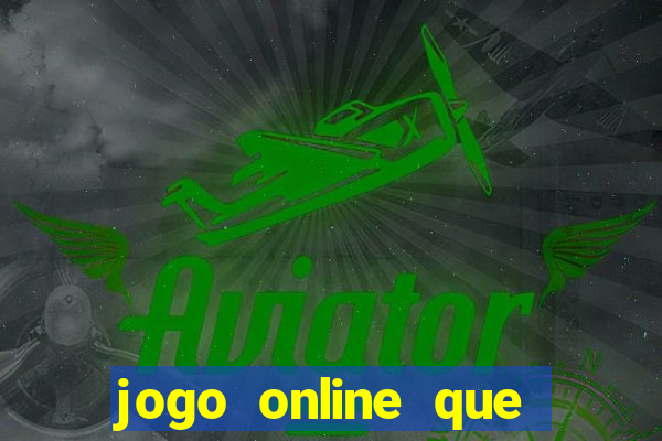 jogo online que ganha dinheiro sem precisar depositar