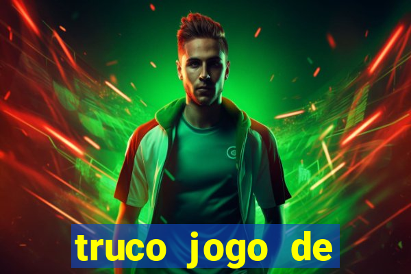 truco jogo de ganhar dinheiro