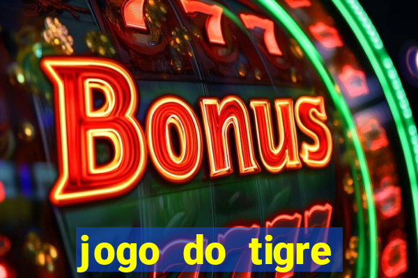 jogo do tigre deposito minimo 1 real