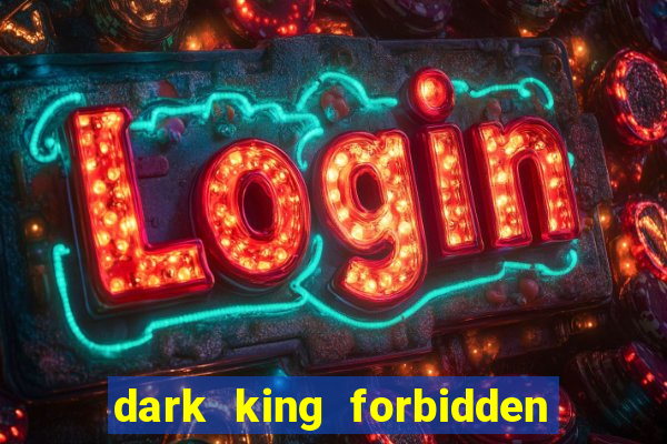 dark king forbidden riches slot rtp