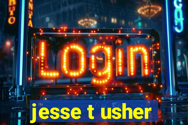 jesse t usher