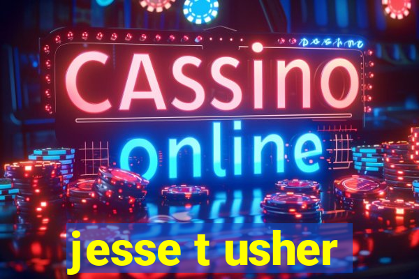 jesse t usher