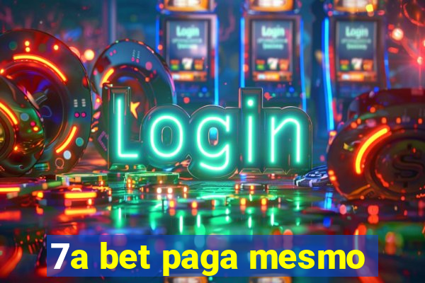 7a bet paga mesmo