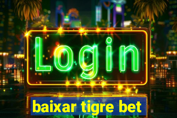 baixar tigre bet