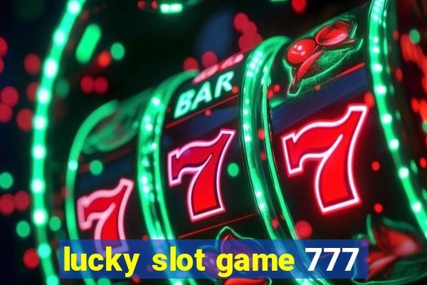 lucky slot game 777