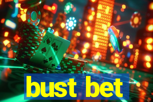 bust bet